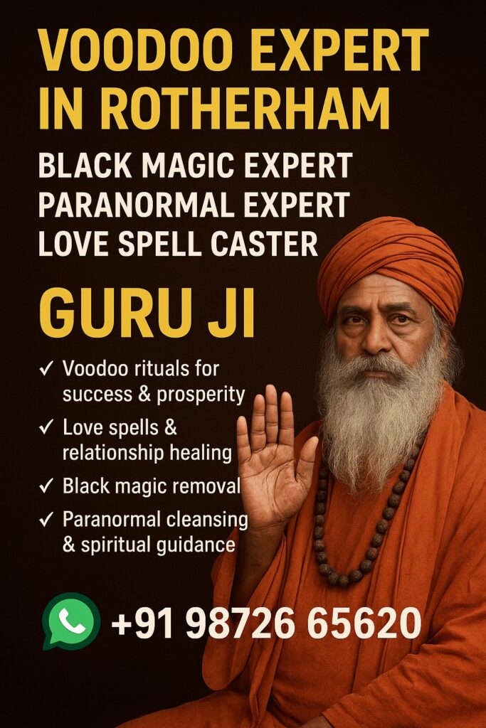 ๐ Voodoo Expert in Rotherham | Black Magic Expert | Paranormal Expert | Love Spell Caster Guru Ji ๐ซ