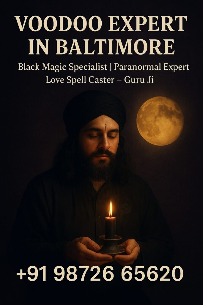 Voodoo expert in Baltimore, Black Magic Expert in Baltimore