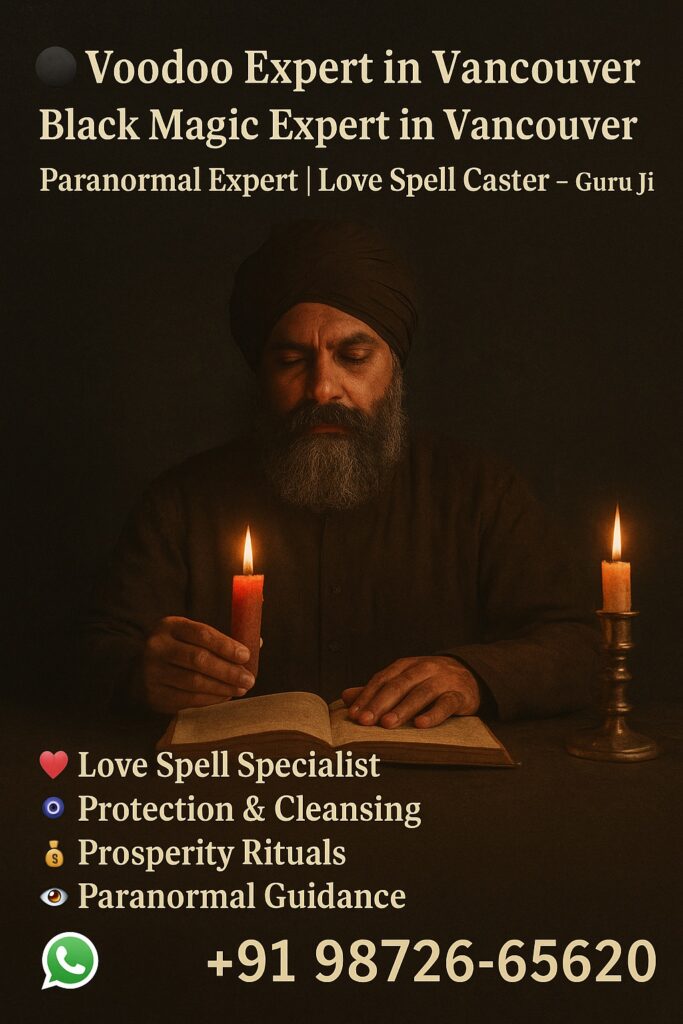 Voodoo Expert in Vancouver | Black Magic Expert in Vancouver 