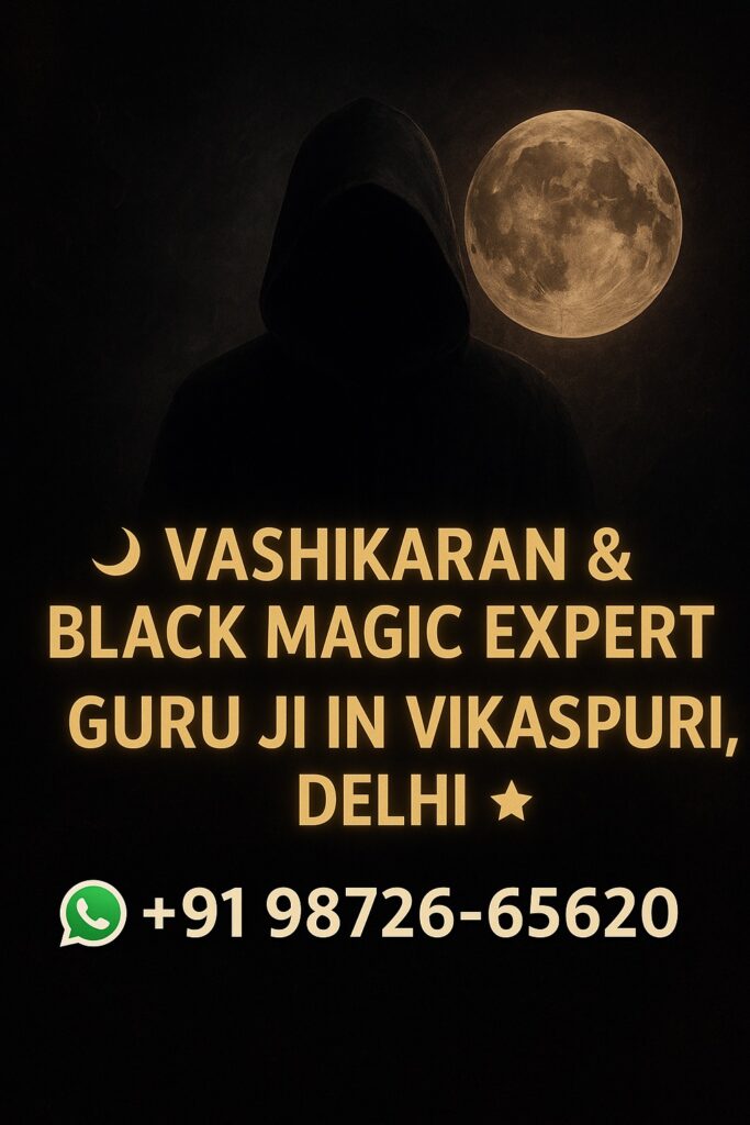 Vashikaran, Voodoo Expert in Vikaspuri, Delhi