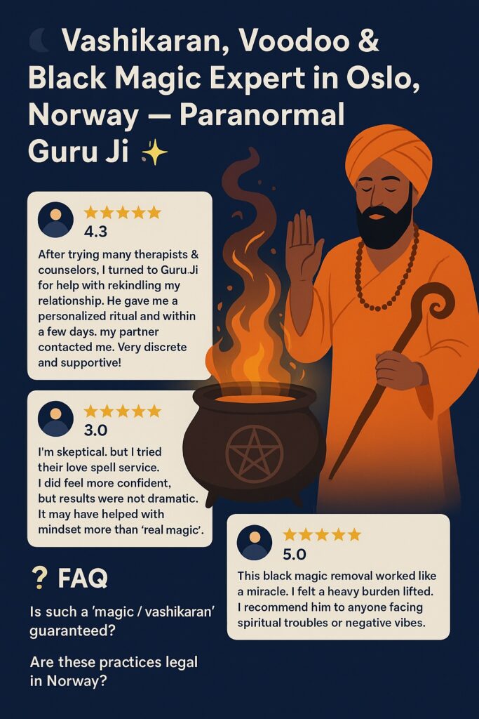 Vashikaran, Voodoo expert in Oslo, Norway, Black Magic Expert in Norway