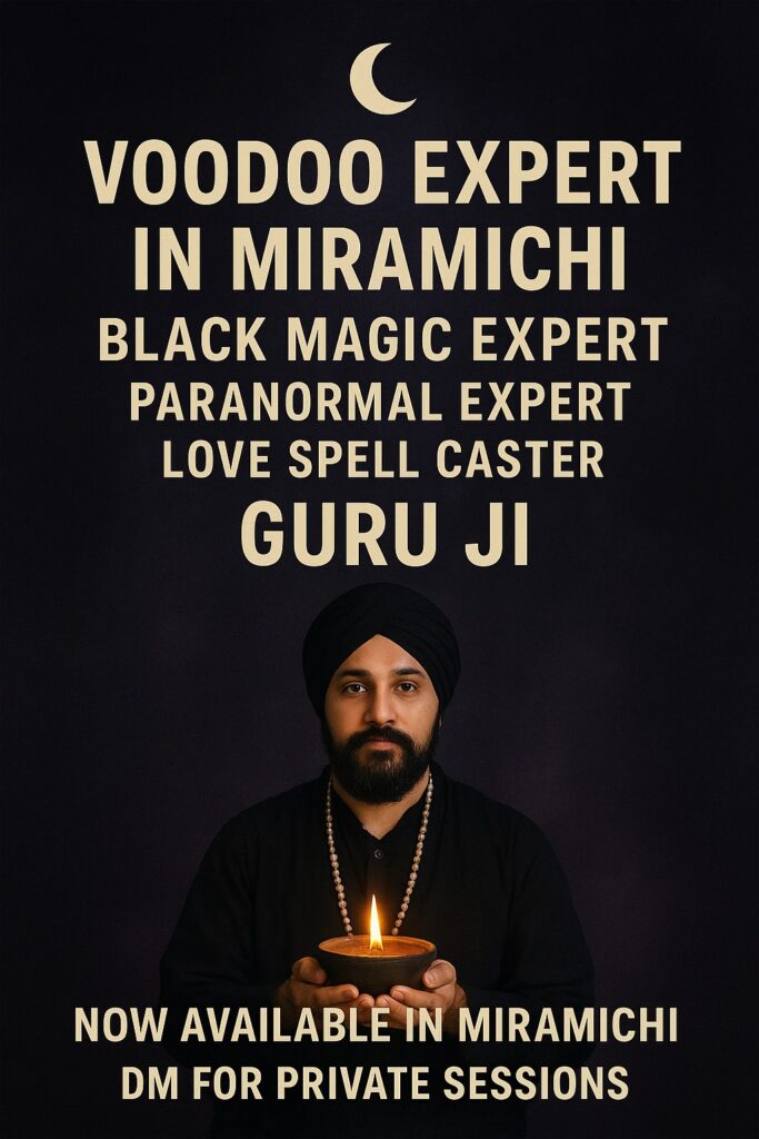 Voodoo Expert in Miramichi | Black Magic Expert in Miramichi