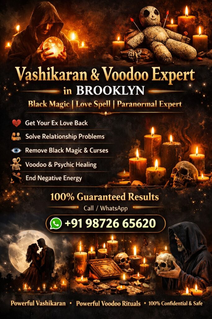 Vashikaran & Voodoo Expert in Brooklyn, New York
