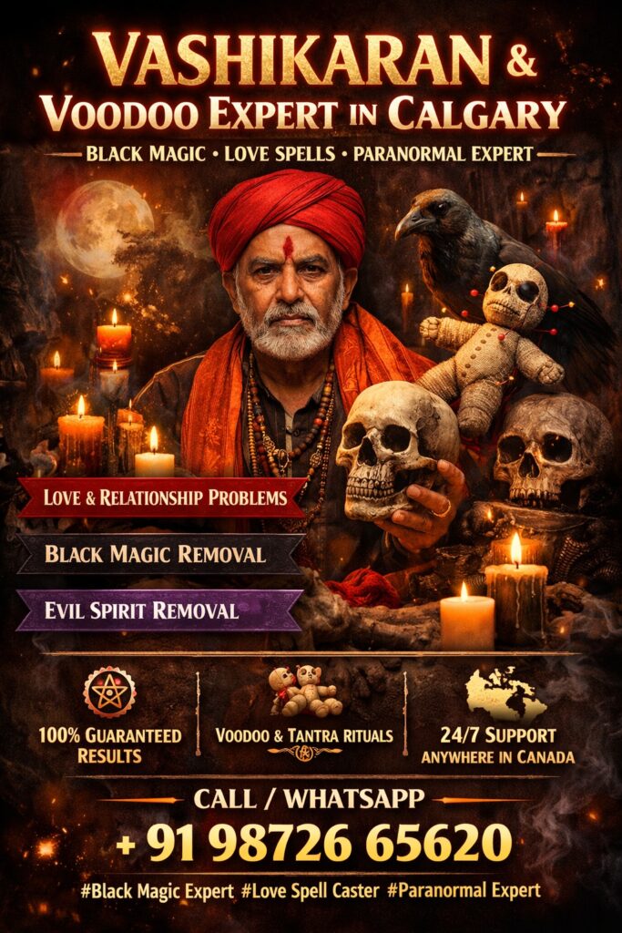 Best Vashikaran & Voodoo Expert in Calgary, Canada
