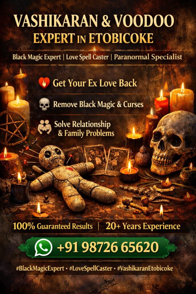 Voodoo Expert in Etobicoke | Black Magic Removal & Love Spell Caster