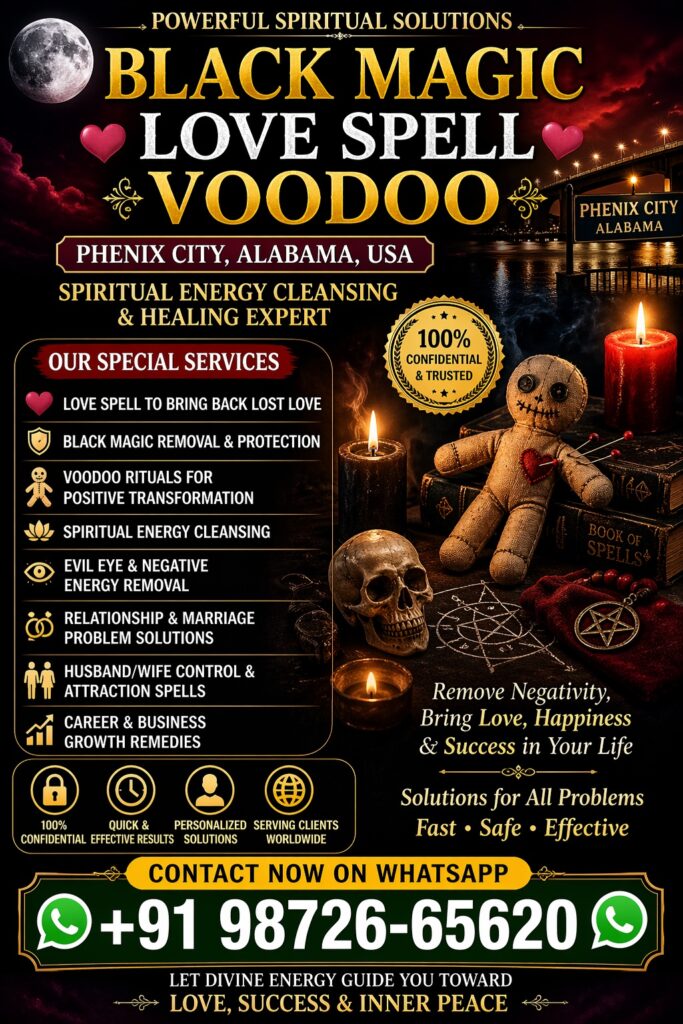 Black Magic, Love Spell & Voodoo Expert in Phenix City, Alabama, USA