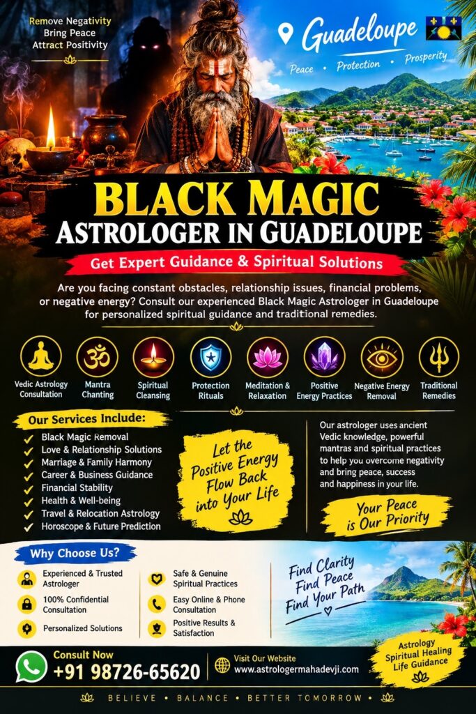 Black Magic Expert Astrologer In Guadeloupe | Spiritual Healer